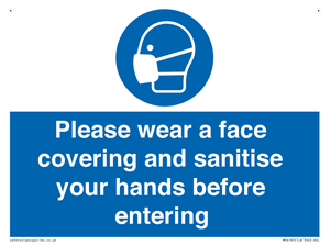 Please wear a face covering and sanitise your hands before entering